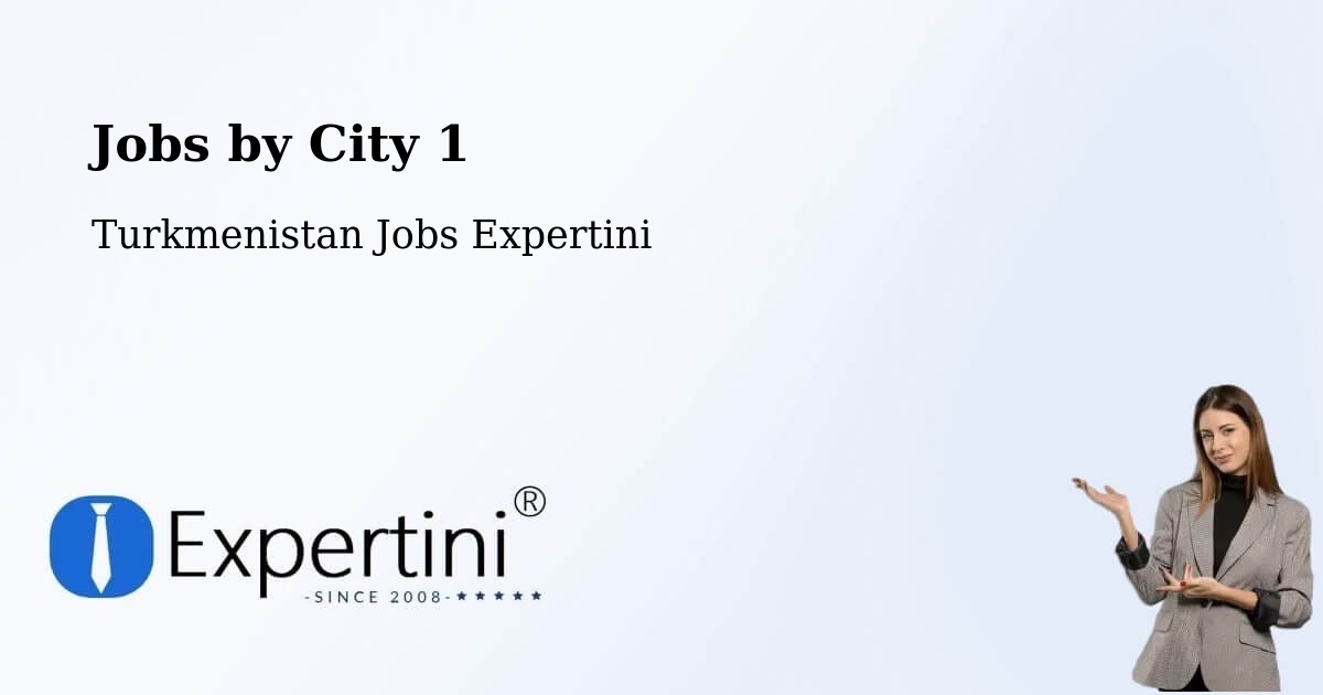 City Jobs in Turkmenistan - Expertini