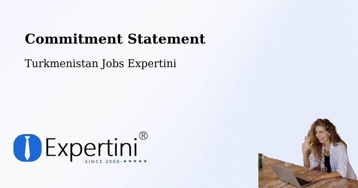 Corporate Commitment – Gowurdak - Turkmenistan Jobs Expertini