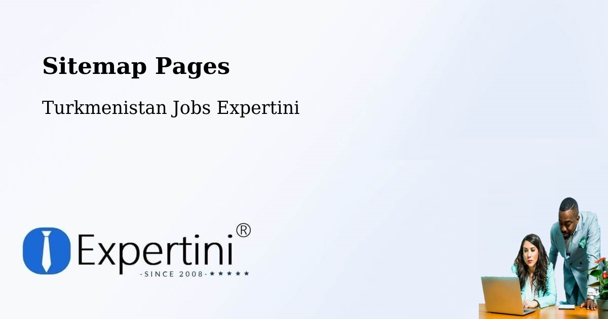 Sitemap Pages - Gowurdak - Turkmenistan Jobs Expertini