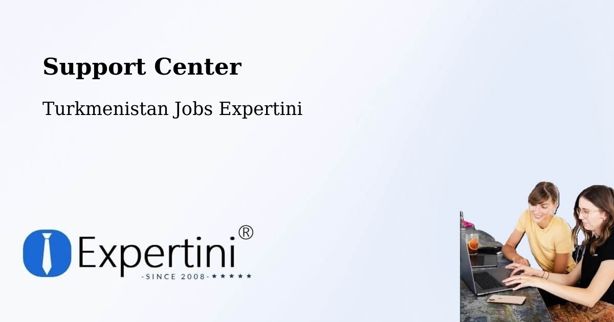 Support Services – Gowurdak - Turkmenistan Jobs Expertini