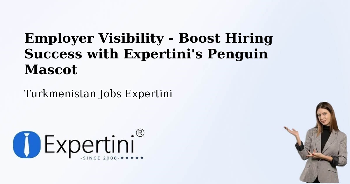 CV and Resume Visibility Optimization – Gowurdak - Turkmenistan Jobs Expertini